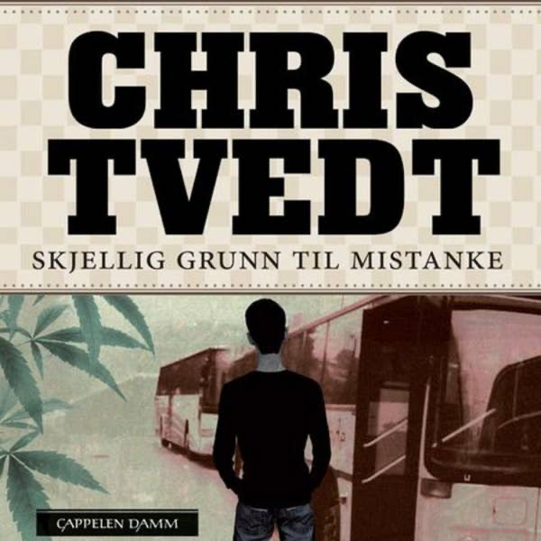 Bok, Chris Tvedt - Skjellig grunn til mistanke